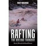 rafting the rolling thunder journey through the grand canyon