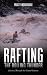 Rafting The Rolling Thunder: Journey Through The Grand Canyon