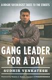 Gang Leader for a Day: A Rogue Sociologist Takes to the Streets