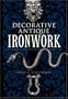 Decorative Antique Ironwork (Dover Jewelry and Metalwork)