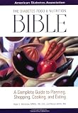 The Diabetes Food and Nutrition Bible : A Complete Guide to Planning, Shopping, Cooking, and Eating