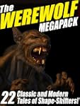 The Werewolf Megapack: 22 Classic and...