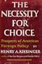 The Necessity For Choice: Prospects of American Foreign Policy