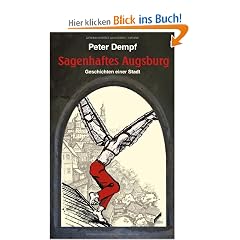 Sagenhaftes Augsburg: Geschichten einer Stadt