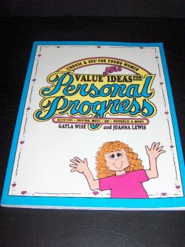 Valu-able ideas for personal progress (Choose & use for young women)