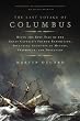 The Last Voyage of Columbus: Being the Epic Tale of the Great Captain's Fourth Expedition, Including Accounts of Mutiny, Shipwreck, and Discovery