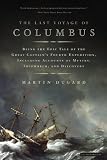 The Last Voyage of Columbus: Being the Epic Tale of the Great Captains Fourth Expedition, Including Accounts of Mutiny, Shipwreck, and Discovery