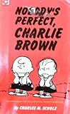 Nobody's perfect, Charlie Brown