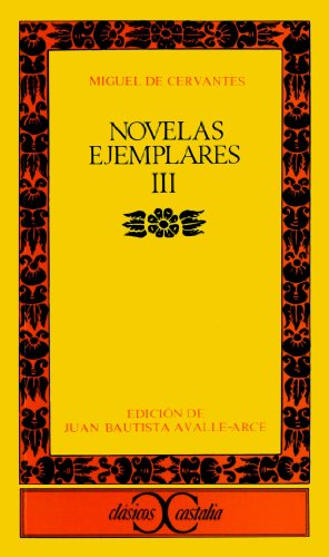 Novelas ejemplares III (CLASICOS CASTALIA.  C/C.) (Spanish Edition)