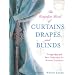 The Complete Book of Curtains, Drapes, and Blinds: Design Ideas and Basic Techniques for Window Treatments