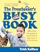 Preschooler's Busy Book: 365 Creative Games & Activities To Occupy 3-6 Year Olds