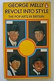 Revolt into style : the pop arts in Britain