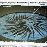 Magritte, groupe Surréaliste de Bruxelles et Rupture, Vol. 2: 1926-38