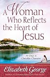 A woman who reflects the heart of Jesus
