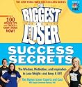 The Biggest Loser Success Secrets: The Wisdom, Motivation, and Inspiration to Lose Weight--and Keep It Off!