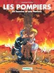 POMPIERS (LES) T.06 : UN HOMME ET UNE...