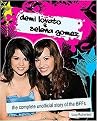 Demi Lovato & Selena Gomez (the Complete Unofficial Story of the BFFs) (Paperback)