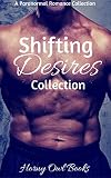 Romance: Shifting Desires Collection (Paranormal Bear Shifter Menage Romance Box Set) (Shapeshifter Mystery Alpha Werebear Romance Collection)