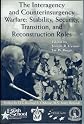 The Interagency and Counterinsurgency Warfare: Stability, Security, Transition, and Reconstruction Roles