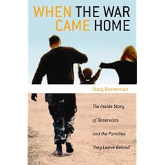 When the War Came Home: The Inside Story of Reservists And the Families They Leave Behind