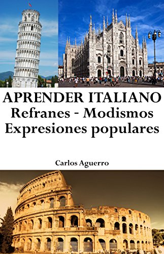 Aprender Italiano: Refranes - Modismos - Expresiones populares (Spanish Edition)