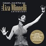 Cabaret & All That Jazz: the Liza Minnelli Anthology