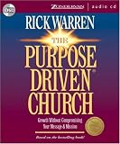 The Purpose Driven® Church: What on Earth Is Your Church Here For?