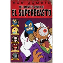 Rob Zombie Presents The Haunted World of El Superbeasto