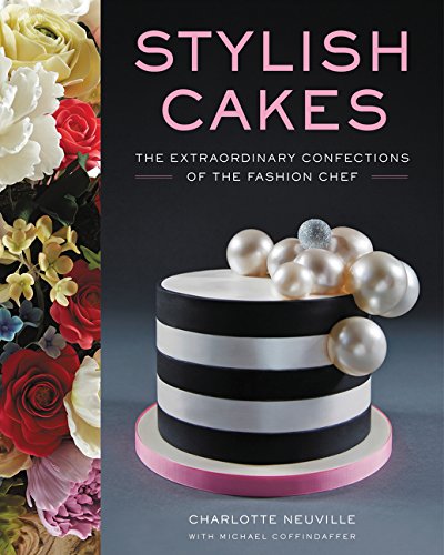 Stylish Cakes: The Extraordinary Confections of The Fashion Chef cover