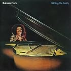 Click here to buy Killing Me Softly by  Roberta Flack .