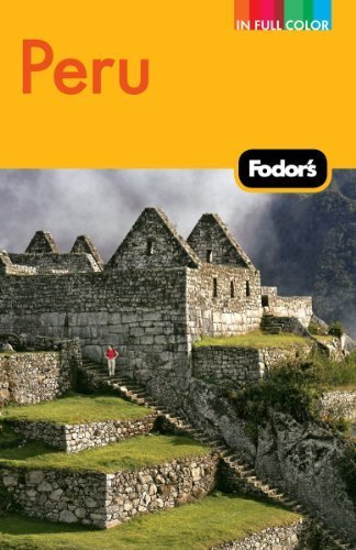 Fodor's Peru: with Machu Picchu, the Inca Trail, and Side Trips to Bolivia (Full-color Travel Guide) by Fodor's (2011-05-17)