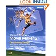 Microsoft Windows Movie Maker 2: Do Amazing Things (Bpg-Other) (No. 2) by John Buechler
