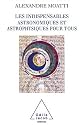 Les Indispensables astronomiques et astrophysiques pour tous