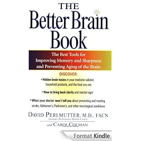 The Better Brain Book: The Best Tools for Improving Memory and Sharpness, and Preventing Aging of the Brain