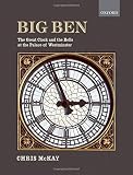 Big Ben : the great clock and the bells at the Palace of Westminster