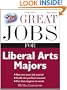 Great Jobs for Liberal Arts Majors (Great Jobs for ... Majors)