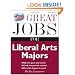 Great Jobs for Liberal Arts Majors (Great Jobs for ... Majors)