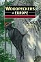 Woodpeckers of Europe: A Study of the European Picidae
