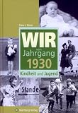 Wir vom Jahrgang 1930: Kindheit und Jugend - Hans J. Kever