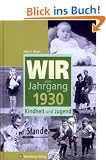 Wir vom Jahrgang 1930: Kindheit und Jugend