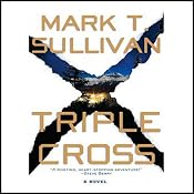 Triple Cross: A Novel | [Mark T. Sullivan]