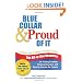 Blue Collar and Proud of It: The All-in-One Resource for Finding Freedom, Financial Success, and Security Outside the Cubicle