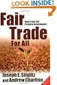 Fair Trade For All: How Trade Can Promote Development (Initiative for Policy Dialogue Series)