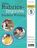 Using rubrics to improve student writing. Grade 5