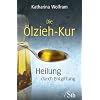 Die �lzieh-Kur - Heilung durch Entgiftung