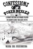 Confessions of a Poker Dealer: A Short History of Poker Played in Casino's Since the Late 1970's