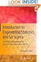 Introduction to Engineering Statistics and Six Sigma: Statistical Quality Control and Design of Experiments and Systems
