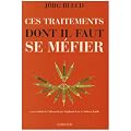 Ces traitements dont il faut se m�fier