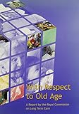 With respect to old age : long term care : rights and responsibilities : a report
