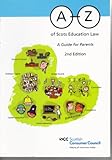 A-Z of Scots education law : a guide for parents